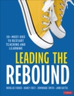 Leading the Rebound : 20+ Must-Dos to Restart Teaching and Learning - Book