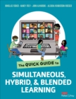 The Quick Guide to Simultaneous, Hybrid, and Blended Learning - Book