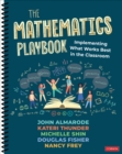 The Mathematics Playbook : Implementing What Works Best in the Classroom - Book