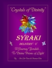 Crystals of Divinity : SYRAKI Delivery- V ... A Journey Yondah... To Divine Prisms of Light - Book