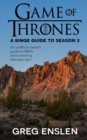 Game of Thrones : A Binge Guide to Season 2: An Unofficial Viewer's Guide to HBO's Award-Winning Television Epic - Book