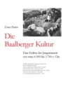Die Baalberger Kultur : Eine Kultur der Jungsteinzeit vor etwa 4.300 bis 3.700 v. Chr. - Book