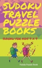 Sudoku Travel Puzzle Books - Sudoku For Kids 4x4 : Kids Travel Activity Book - Logic Games For Kids - Book