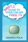 Simple Guide to Over-the-Air Free TV - Book