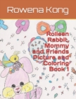 Rolleen Rabbit, Mommy and Friends Picture and Coloring Book 1 - Book