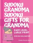 Sudoku Grandma - Sudoku Gifts For Grandma - Grid size 4x4, 6x6 and 9x9, Easy Level Large Print : Brain games for seniors - Sudoku Large print Puzzle Books for Adults - Book