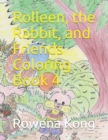 Rolleen, the Rabbit, and Friends Coloring Book 4 - Book