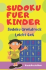 Sudoku Fuer Kinder - Sudoku Grossdruck Leicht 4x4 : Logikspiele Kinder - ratselbuch fur kinder - Book