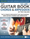 The Guitar Book : Volume 1: The Ultimate Resource for Discovering New Guitar Chords & Arpeggios - Book