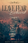 Leave Fear Behind : Coming Home Book 2 - Book
