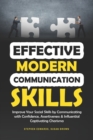 Effective Modern Communication : Improve Your Social Skills by Communicating with Confidence, Assertiveness & Influential Captivating Charisma - Book
