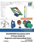 SOLIDWORKS Simulation 2019 : A Power Guide for Beginners and Intermediate Users - Book