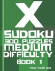 X Sudoku - 300 Puzzles Medium Difficulty - Book 1 : Sudoku Variations - Sudoku X Puzzle Books - Book
