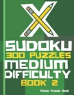 X Sudoku - 300 Puzzles Medium Difficulty - Book 2 : Sudoku Variations - Sudoku X Puzzle Books - Book