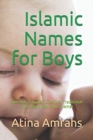 Islamic Names for Boys : Spiritual, Familiar, Creative, Traditional and Classic Baby Boys Names - Book