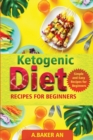 Ketogenic Diet Recipes For Beginners : Simple and Easy Recipes for Beginners - Book