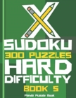 X Sudoku - 300 Puzzles Hard Difficulty - Book 5 : Sudoku Variations - Sudoku X Puzzle Books - Book