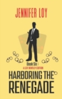 Harboring The Renegade : Book Six And A Half - Book