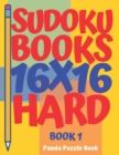 Sudoku Books 16 x 16 - Hard - Book 1 : Sudoku Books For Adults - Brain Games For Adults - Logic Games For Adults - Book