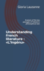 Understanding french literature : L'Ingenu: Analysis of the key passages of Voltaire's philosophical tale - Book