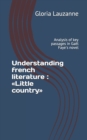 Understanding french literature : Little country: Analysis of key passages in Gael Faye's novel - Book