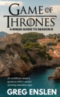 Game of Thrones : A Binge Guide to Season 8: An Unofficial Viewer's Guide to HBO's Award-Winning Television Epic - Book