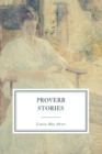 Proverb Stories : or, Kitty's Class Day and Other Stories - Book