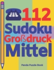 112 Sudoku Grossdruck Mittel : Logikspiele Fur Erwachsene - Denkspiele Erwachsene - Ratselbuch Grosse Schrift - Book