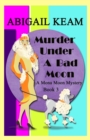 Murder Under A Bad Moon : A 1930s Mona Moon Mystery Book 3 - Book
