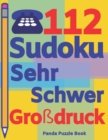 112 Sudoku Sehr Schwer Grossdruck : Sudoku Fur Senioren - Denkspiele Senioren - Ratselbuch Senioren - Book