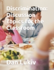 Discrimination : Discussion Topics for the Classroom - Book