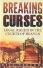 Breaking Curses : Legal Rights in the Courts of Heaven - Book