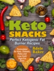 Keto Snacks : Perfect Ketogenic Fat Burner Recipes. Supports Healthy Weight Loss - Burn Fat Instead of Carbs. Formulated for Keto, Diabetic, Paleo and Low-Carb High-Fat Diets - Book