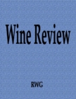 Wine Review : 150 Pages 8.5" X 11" - Book