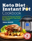 Keto Diet Instant Pot Cookbook : Instant Pot Recipes Perfect for a Ketogenic, Low-Carb, Paleo Diets - Book