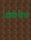 Cannabis Review : 100 Pages 8.5" X 11" - Book