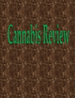 Cannabis Review : 150 Pages 8.5" X 11" - Book