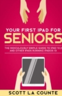 Your First iPad For Seniors : The Ridiculously Simple Guide to iPad 10.2 and Other iPads Running iPadOS 13 - Book