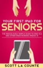 Your First iPad For Seniors : The Ridiculously Simple Guide to iPad 10.2 and Other iPads Running iPadOS 13 (Color Edition) - Book