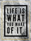 Life is what you make of it. : Marble Design 100 Pages Large Size 8.5" X 11" Inches Gratitude Journal And Productivity Task Book - Book
