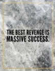The best revenge is massive success. : Marble Design 100 Pages Large Size 8.5" X 11" Inches Gratitude Journal And Productivity Task Book - Book