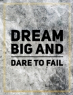 Dream big and dare to fail. : Marble Design 100 Pages Large Size 8.5" X 11" Inches Gratitude Journal And Productivity Task Book - Book