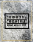 The journey of a thousand miles begins with one step. : Marble Design 100 Pages Large Size 8.5" X 11" Inches Gratitude Journal And Productivity Task Book - Book