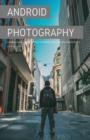 Android Photography : A Ridiculously Simple Guide to Taking Photos With Your Pixel 4 - Book