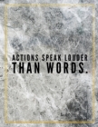 Actions speak louder than words. : Marble Design 100 Pages Large Size 8.5" X 11" Inches Gratitude Journal And Productivity Task Book - Book
