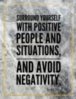 Surround yourself with positive people and situations, and avoin negativity. : Marble Design 100 Pages Large Size 8.5" X 11" Inches Gratitude Journal And Productivity Task Book - Book