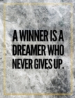 A winner is a dreamer who never gives up. : Marble Design 100 Pages Large Size 8.5" X 11" Inches Gratitude Journal And Productivity Task Book - Book