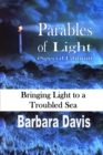 Parables of Light : Bringing Light to a Troubled Sea - Book