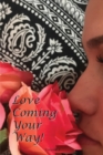 Love Coming Your Way : Volume 1 - Book