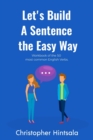 Let's Build a Sentence the Easy Way : 50 Most Common English Verbs - Book